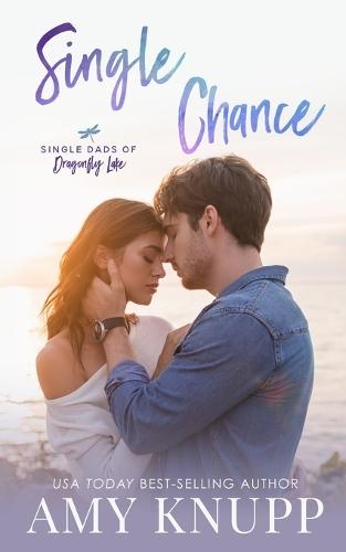 Single Chance: A Single Dad Surprise Pregnancy Romance  by Amy Knupp at Abbey's Bookshop, 