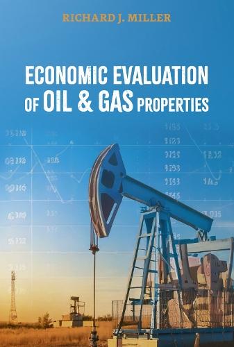 Economic Evaluation of Oil & Gas Properties  by Richard J. Miller at Abbey's Bookshop, 