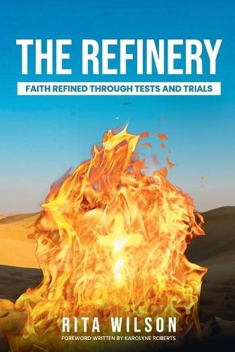 The Refinery: Faith Refined Through Tests and Trials  by Rita Wilson at Abbey's Bookshop, 