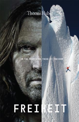Freiheit: Freedom in the Mountains  by Thomas Huber at Abbey's Bookshop, 