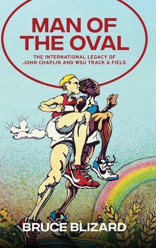 Man of the Oval: The International Legacy of John Chaplin and WSU Track & Field  by Bruce Blizard at Abbey's Bookshop, 