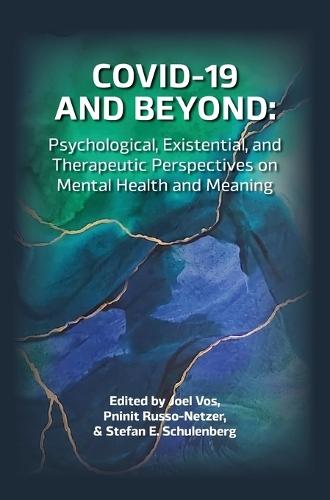 COVID-19 and Beyond: Psychological, Existential, and Therapeutic Perspectives on Mental Health and Meaning  by Joel Vos at Abbey's Bookshop, 