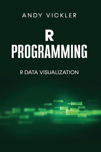 R Programming: R Data Visualization  by Andy Vickler at Abbey's Bookshop, 