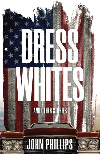 Dress Whites  by John Phillips at Abbey's Bookshop, 