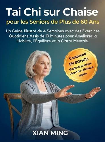 Tai Chi en Silla para Adelgazar: Una guía de entrenamiento sentado para mayores para perder peso, gana fuerza y mejora la movilidad - Programa seguro de ejercicio de 28 días, 10 min al día
