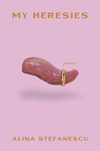 My Heresies  by Alina Stefanescu at Abbey's Bookshop, 