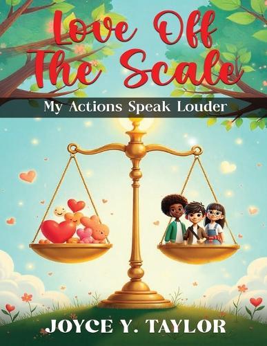 Love Off the Scale: My Actions Speak Louder  by Joyce Y Taylor at Abbey's Bookshop, 