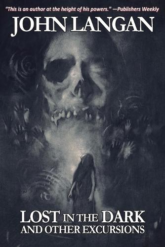 Lost in the Dark and Other Excursions  by John Langan at Abbey's Bookshop, 