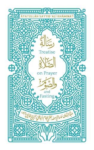 Treatise on Prayer and Fasting: A Bilingual Edition  by &#256;yatull&#257;h Sayyid &#703;al&#299; Kh&#257;mina&#702;&#299; at Abbey's Bookshop, 