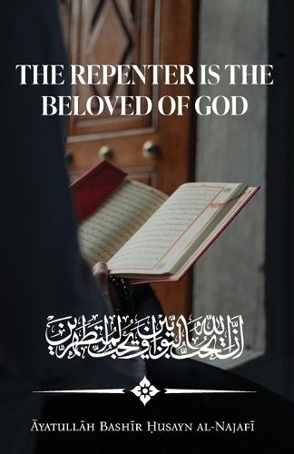 The Repenter is the Beloved of God  by &#256;yatull&#257;h Bash&#299;r Al-Najaf&#299; at Abbey's Bookshop, 