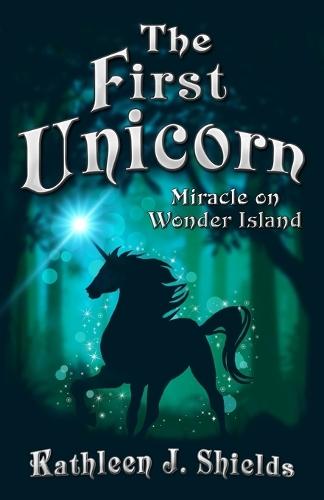 The First Unicorn, Miracle on Wonder Island  by Kathleen J Shields at Abbey's Bookshop, 