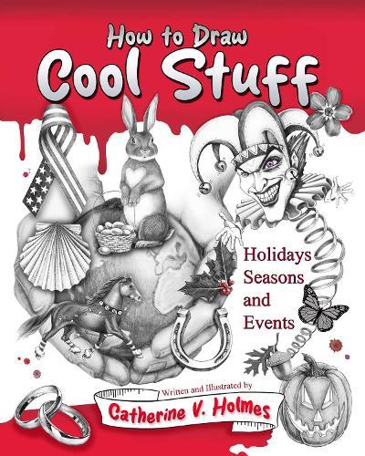 How to Draw Cool Stuff: Holidays, Seasons and Events  by Catherine V. Holmes at Abbey's Bookshop, 