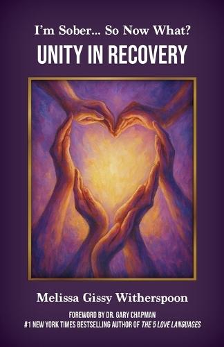 I'm Sober... So Now What?: Unity in Recovery  by Melissa Gissy Witherspoon at Abbey's Bookshop, 
