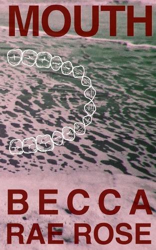 Mouth  by Becca Rae Rose at Abbey's Bookshop, 