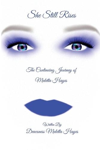 She Still Rises: The Continuing Journey of Muletta Hayes  by Muletta Hayes at Abbey's Bookshop, 