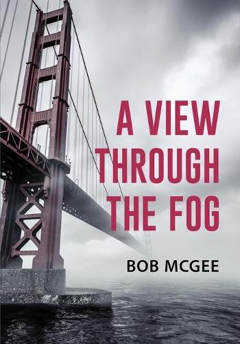 A View through the Fog  by Bob McGee at Abbey's Bookshop, 