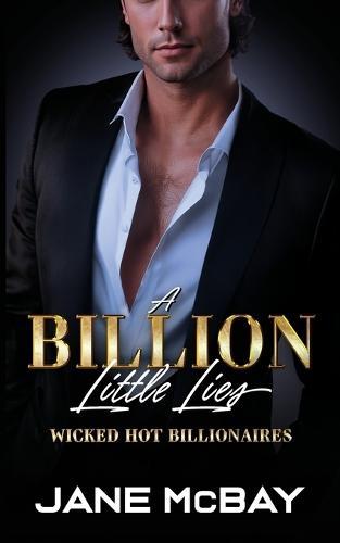 A Billion Little Lies: Billionaire Boss Romance  by Jane McBay at Abbey's Bookshop, 
