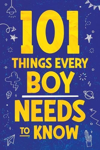 101 Things Every Boy Needs To Know: Important Life Advice for Teenage Boys!  by Jamie Myers at Abbey's Bookshop, 