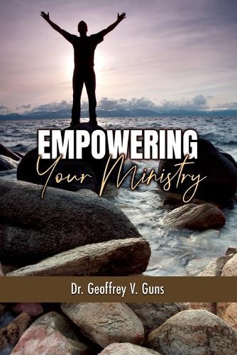 Empowering Your Ministry  by Geoffrey V Guns at Abbey's Bookshop, 