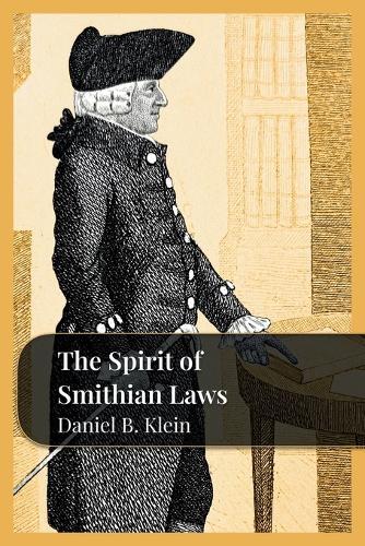 The Spirit of Smithian Laws  by Daniel B Klein at Abbey's Bookshop, 