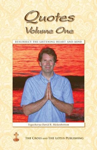 Quotes Volume One: Resurrect the Listening Heart and Mind  by David R Hickenbottom at Abbey's Bookshop, 