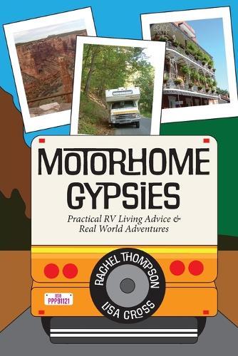 Motorhome Gypsies: Practical RV Living Advice & Real World Adventures  by Rachel C Thompson at Abbey's Bookshop, 