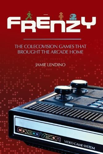Frenzy: The ColecoVision Games That Brought the Arcade Home