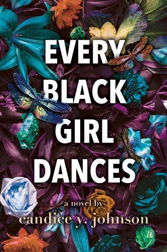 Every Black Girl Dances  by Candice Y. Johnson at Abbey's Bookshop, 