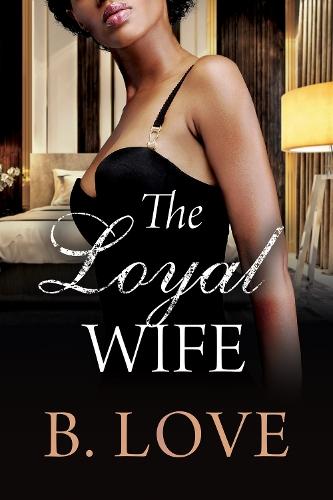The Loyal Wife  by B. Love at Abbey's Bookshop, 