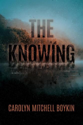 The Knowing  by Carolyn Mitchell Boykin at Abbey's Bookshop, 
