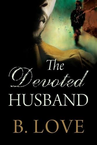 The Devoted Husband  by B. Love at Abbey's Bookshop, 