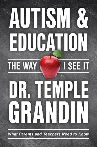 Autism & Education: the Way I See It: What Parents and Teachers Need to Know  by Temple Grandin at Abbey's Bookshop, 