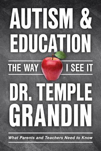 Autism & Education: The Way I See It: What Parents and Teachers Need to Know  by Temple Grandin at Abbey's Bookshop, 