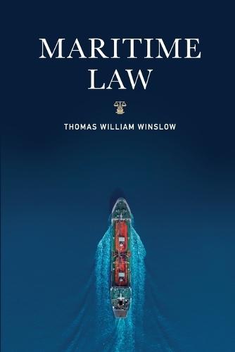 Maritime Law  by Thomas W Winslow at Abbey's Bookshop, 