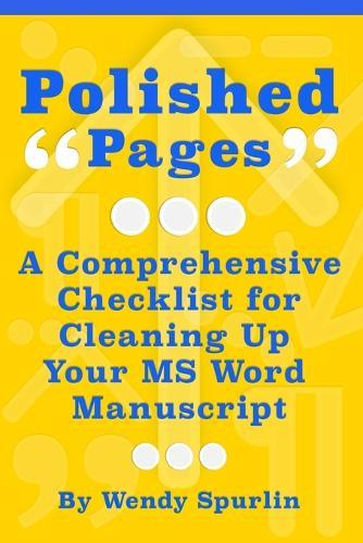 Polished Pages: A Comprehensive Checklist for Cleaning Up Your MS Word Manuscript