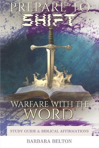 Warfare with the Word: Prepare to Shift: Moving from Can't to Can!  by Barbara Belton at Abbey's Bookshop, 