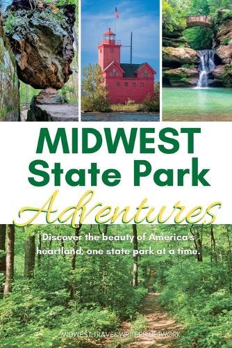 Midwest State Park Adventures  by Midwest Travel Writers Network at Abbey's Bookshop, 