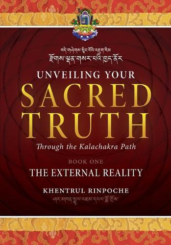 Unveiling Your Sacred Truth Book 1: The External Reality  by Shar Khentrul Jamphel Lodrö at Abbey's Bookshop, 
