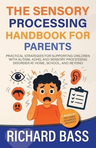The Sensory Processing Handbook for Parents  by Richard Bass at Abbey's Bookshop, 