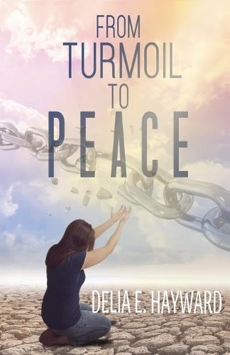 From Turmoil to Peace  by Delia E Hayward at Abbey's Bookshop, 