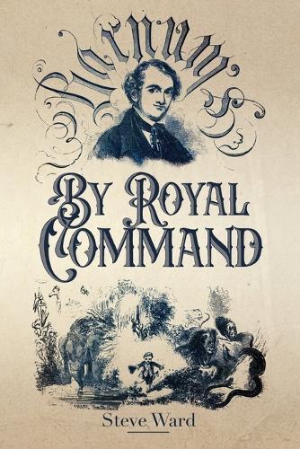 By Royal Command: Barnum in Europe  by Steve Ward at Abbey's Bookshop, 