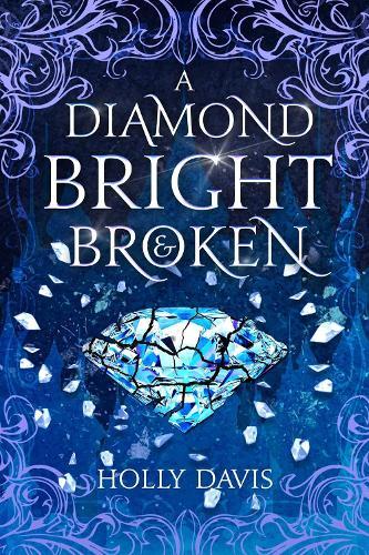 A Diamond Bright and Broken  by Holly Davis at Abbey's Bookshop, 