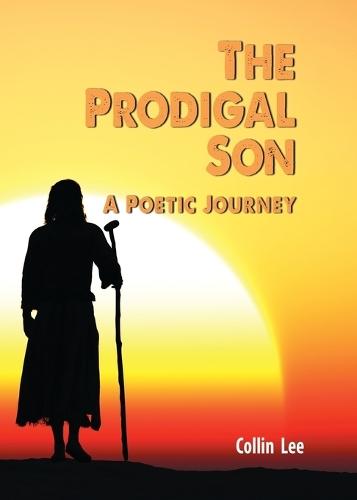 The Prodigal Son: A Poetic Journey  by Collin Lee at Abbey's Bookshop, 