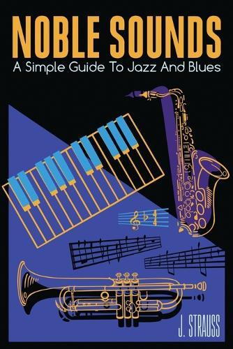Noble Sounds: A Simple Guide to Jazz and Blues  by Joel Strauss at Abbey's Bookshop, 