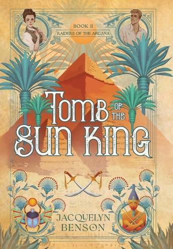 Tomb of the Sun King  by Jacquelyn Benson at Abbey's Bookshop, 