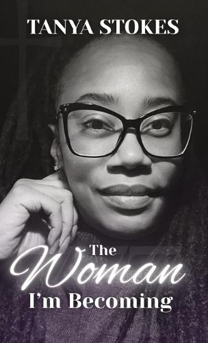 The Woman I'm Becoming