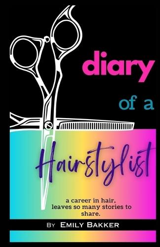 diary of a Hairstylist  by Emily Bakker at Abbey's Bookshop, 