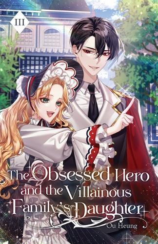The Obsessed Hero and the Villainous Family's Daughter: Volume III (Light Novel)  by Ou Heung at Abbey's Bookshop, 