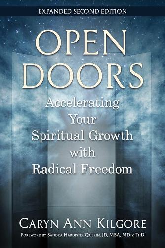 Open Doors: Accelerating Your Spiritual Growth with Radical Freedom  by Caryn Ann Kilgore at Abbey's Bookshop, 