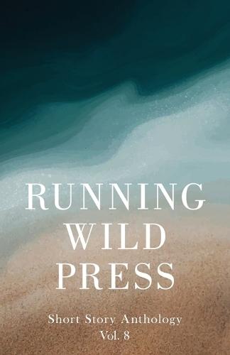 Running Wild Press Short Story Anthology, Volume 8  by Mark Williams at Abbey's Bookshop, 